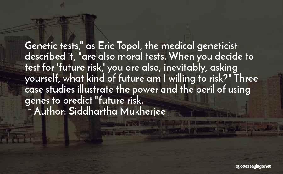 Case Studies Quotes By Siddhartha Mukherjee