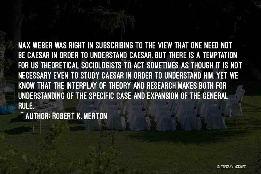 Case Study Quotes By Robert K. Merton