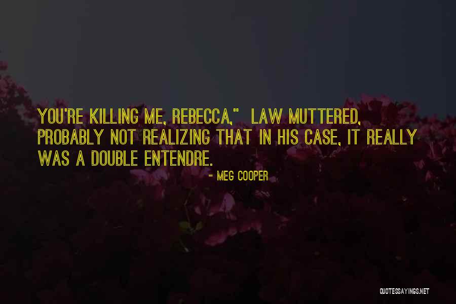 Case You Quotes By Meg Cooper Case You Quotes By Meg Cooper