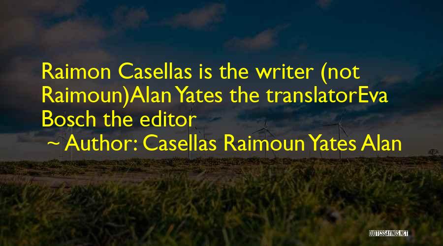 Casellas Raimoun Yates Alan Quotes 1181604