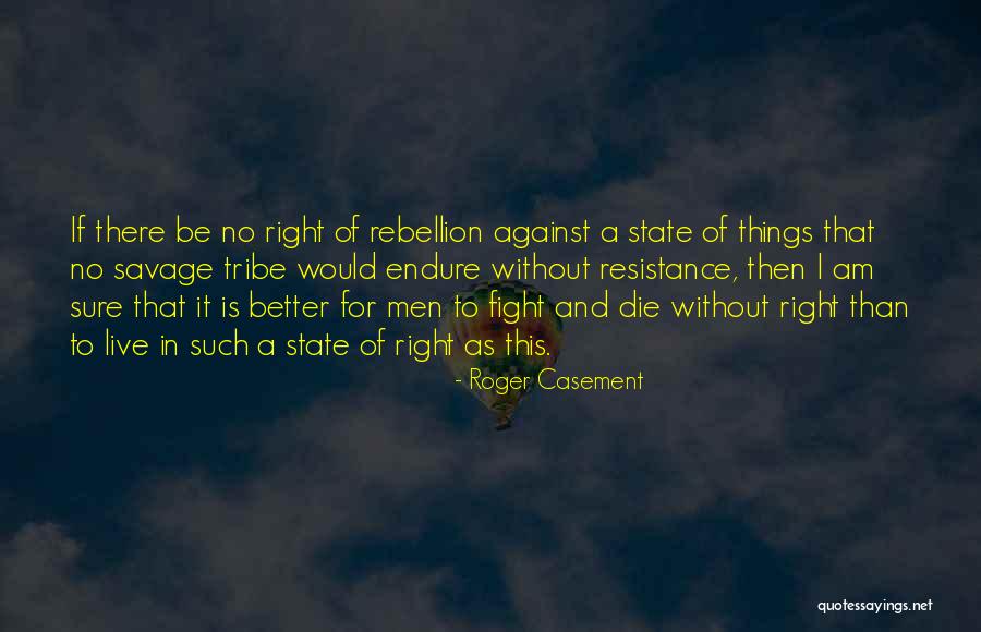 Casement Quotes By Roger Casement