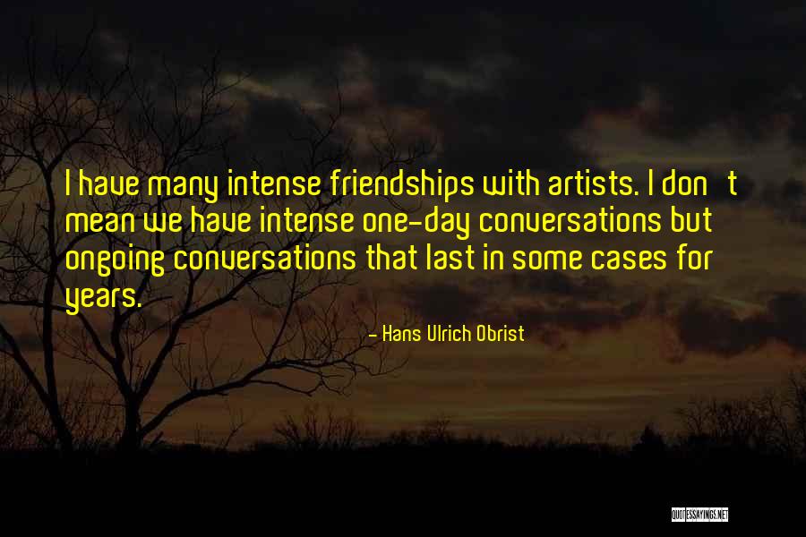 Cases That Quotes By Hans Ulrich Obrist Cases That Quotes By Hans Ulrich Obrist