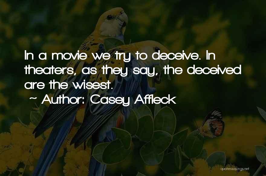 Casey Affleck Movie Quotes By Casey Affleck