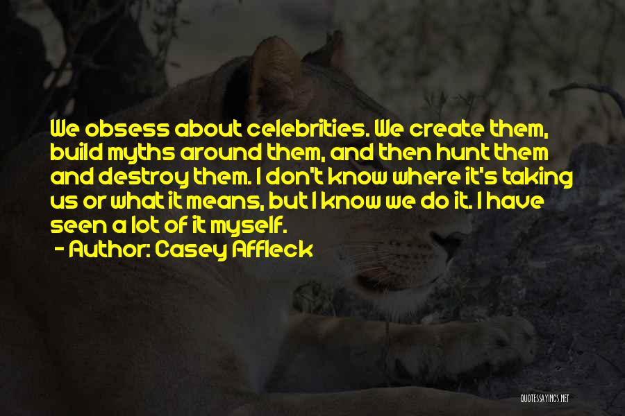 Casey Affleck Quotes 1442072