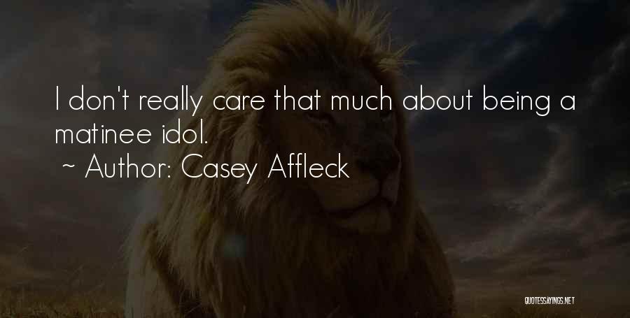 Casey Affleck Quotes 324099