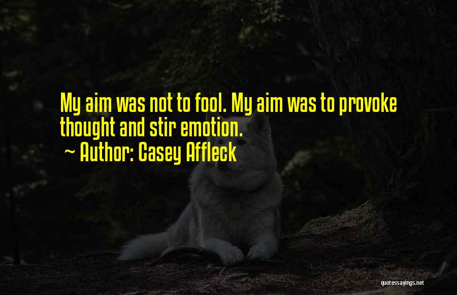 Casey Affleck Quotes 349478