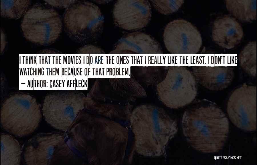 Casey Affleck Quotes 423695