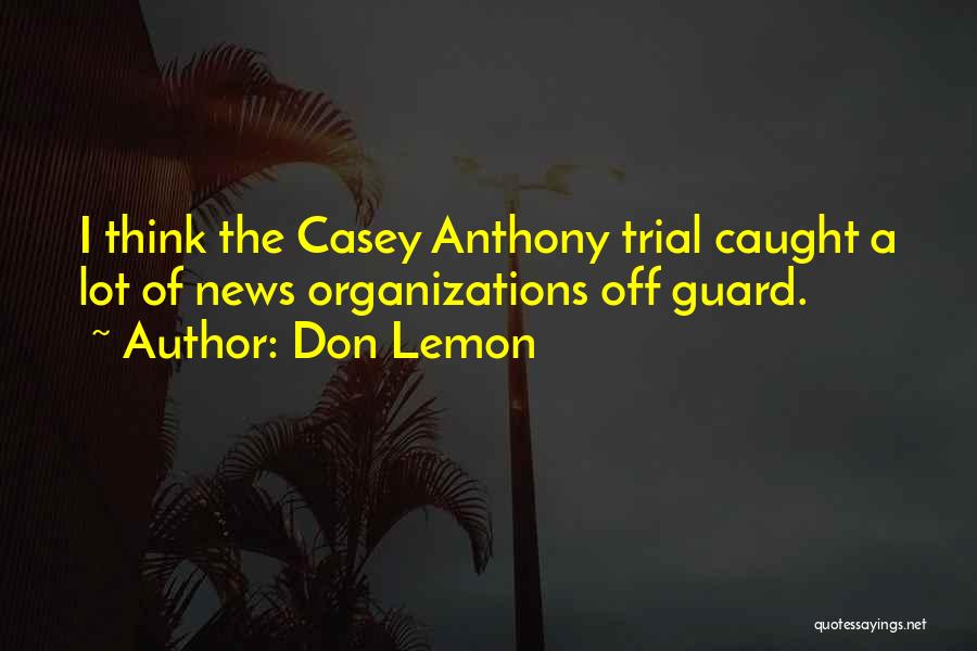 Casey Anthony Quotes By Don Lemon