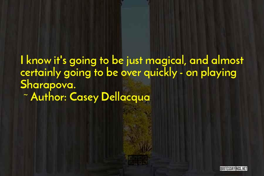 Casey Dellacqua Quotes 212820