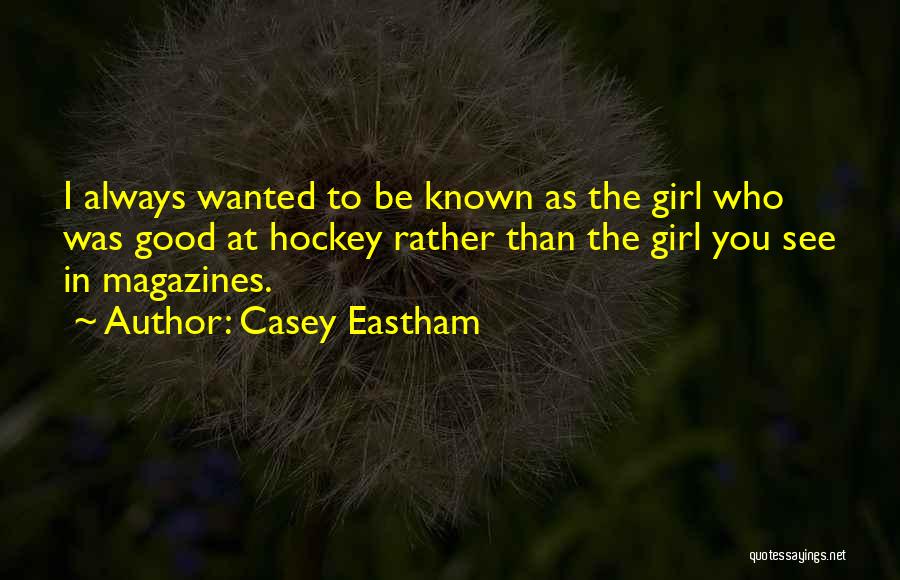 Casey Eastham Quotes 1540967