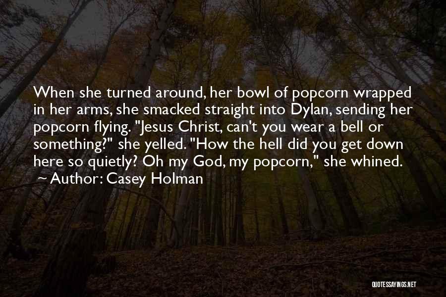 Casey Holman Quotes 1972248