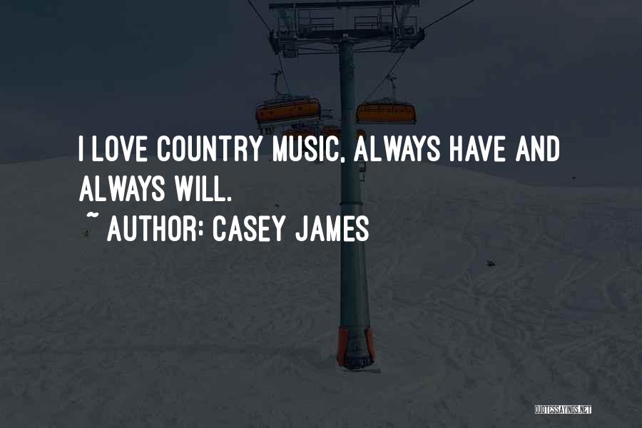 Casey James Quotes 1129816