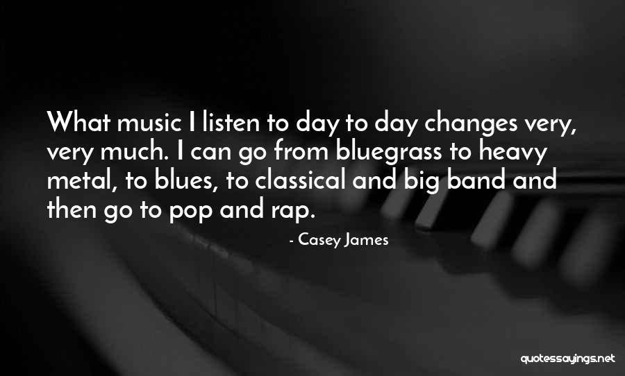 Casey James Quotes 1363716 Casey James Quotes 1363716