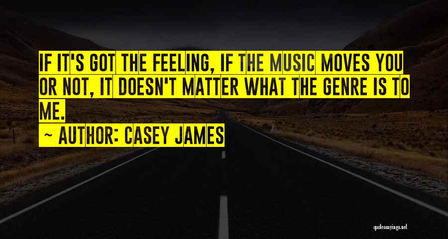 Casey James Quotes 989039