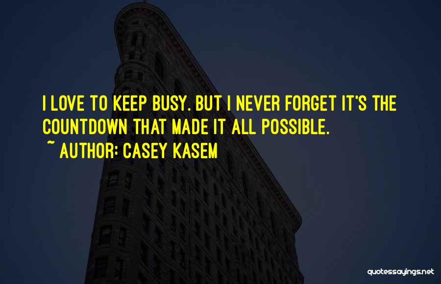 Casey Kasem Quotes 1265892