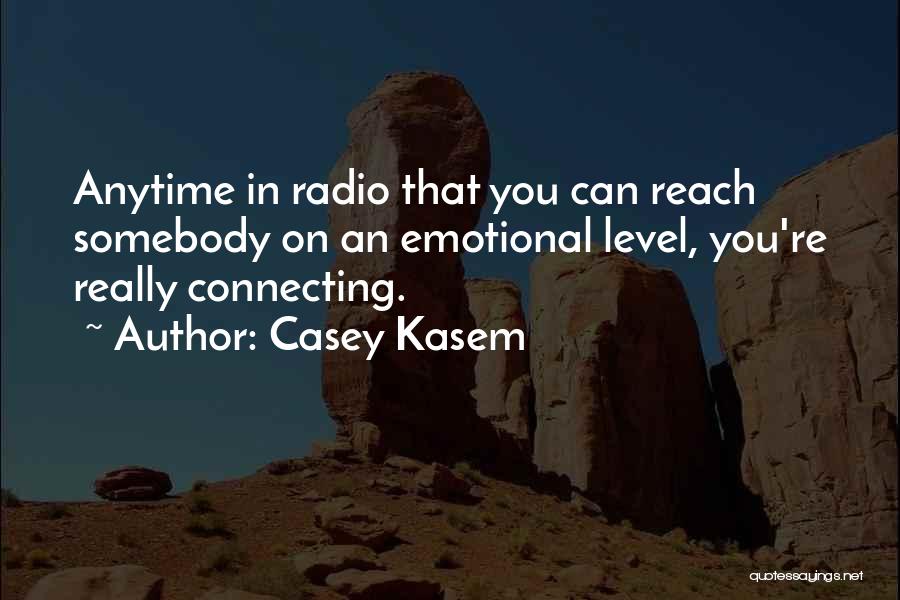 Casey Kasem Quotes 1414105