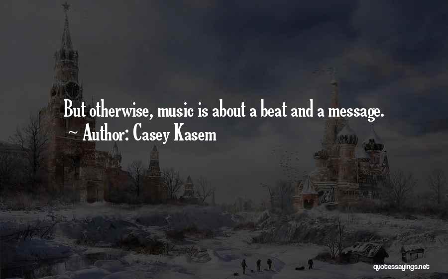 Casey Kasem Quotes 307897