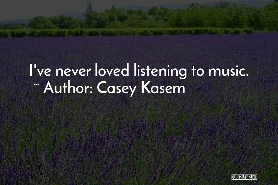 Casey Kasem Quotes 363281