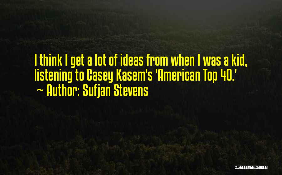 Casey Kasem Top 40 Quotes By Sufjan Stevens