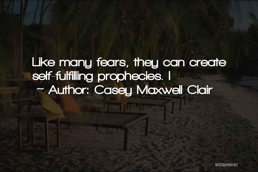 Casey Maxwell Clair Quotes 113343