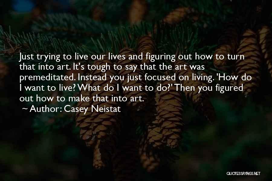 Casey Neistat Quotes 1418710