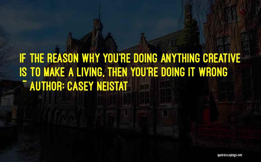 Casey Neistat Quotes 1548959