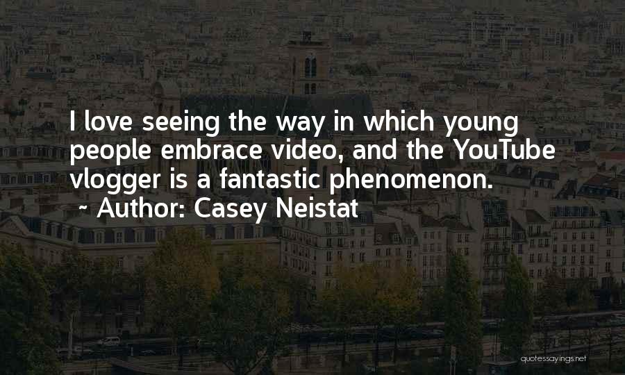 Casey Neistat Quotes 1723040