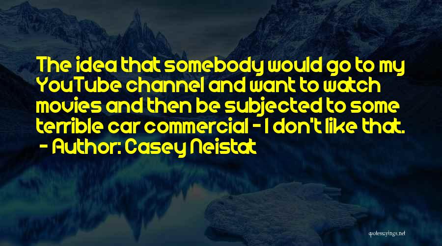 Casey Neistat Quotes 1778735