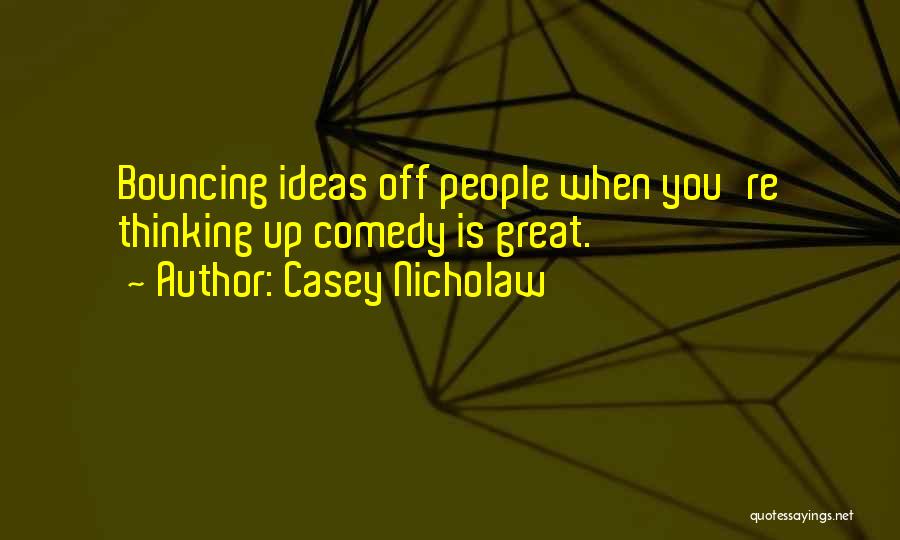 Casey Nicholaw Quotes 2111370