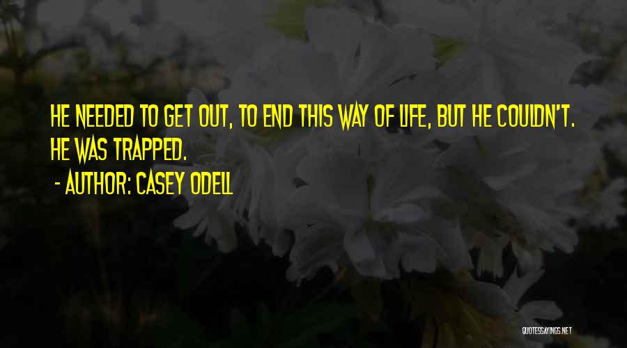 Casey Odell Quotes 1874475