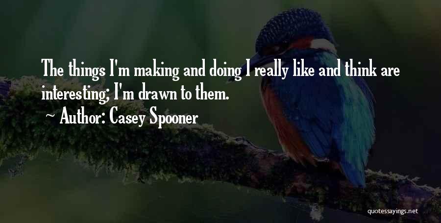 Casey Quotes By Casey Spooner