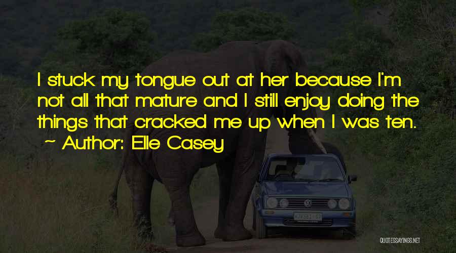 Casey Quotes By Elle Casey