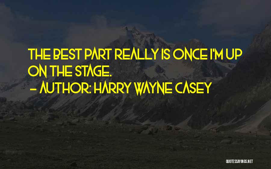 Casey Quotes By Harry Wayne Casey