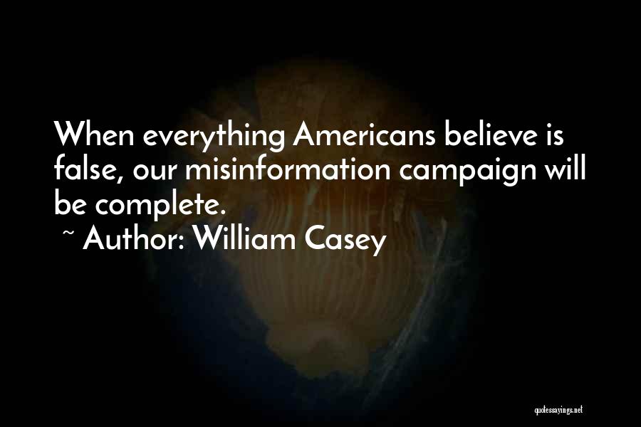 Casey Quotes By William Casey