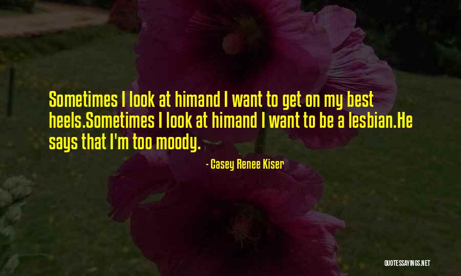 Casey Renee Kiser Quotes 1769703