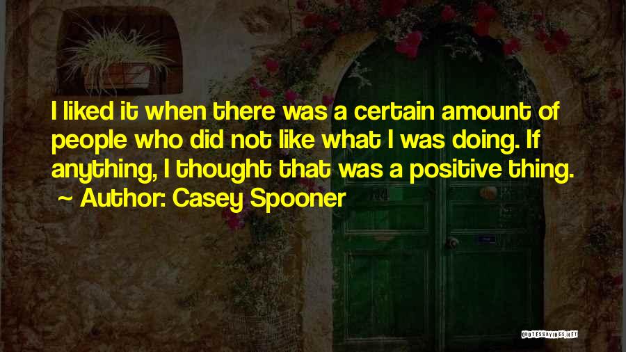 Casey Spooner Quotes 956238