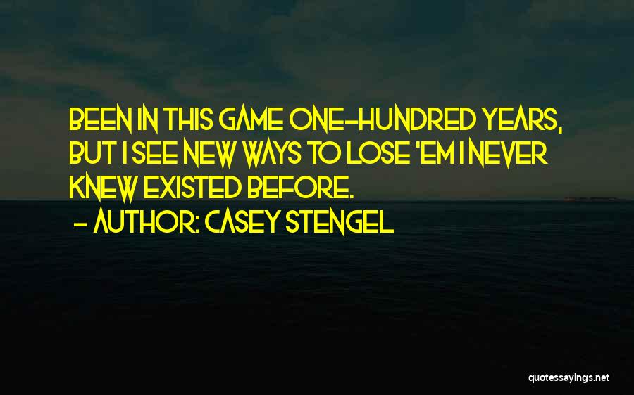 Casey Stengel Quotes 112247