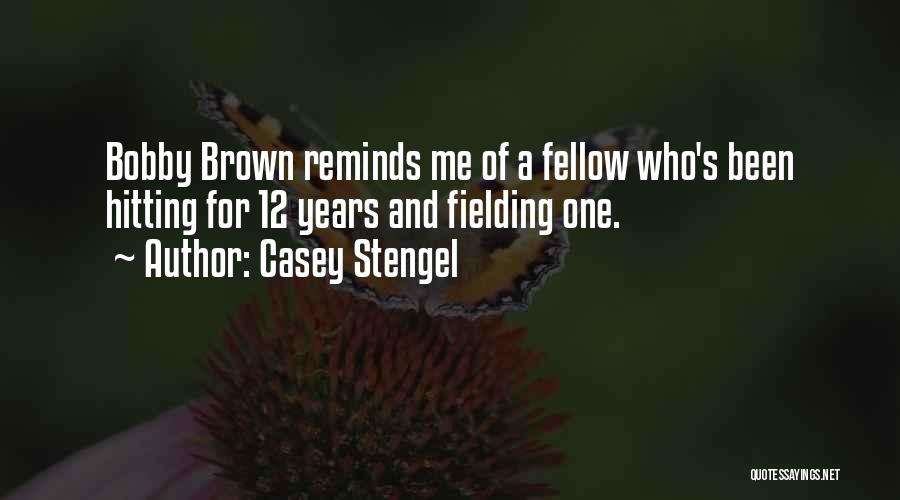 Casey Stengel Quotes 1377794