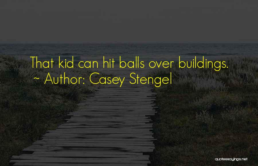 Casey Stengel Quotes 1740471