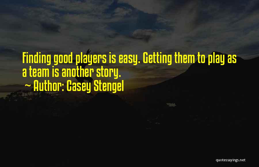 Casey Stengel Quotes 315847