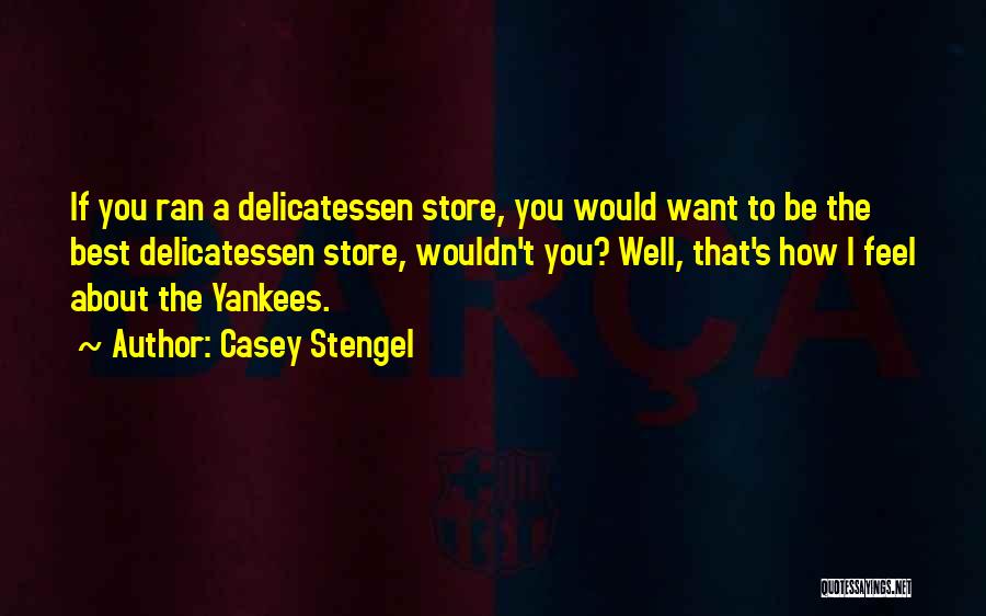 Casey Stengel Quotes 854107