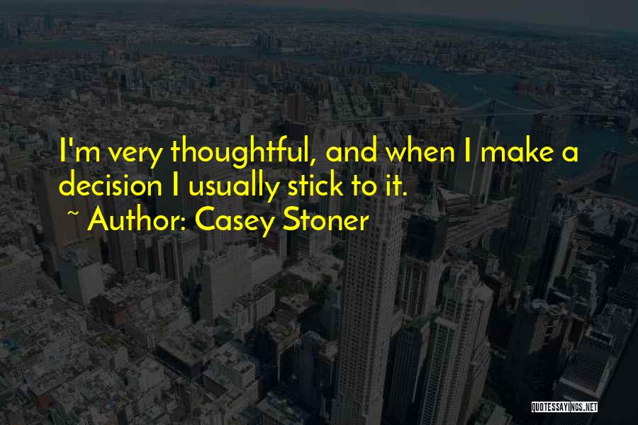 Casey Stoner Quotes 516384