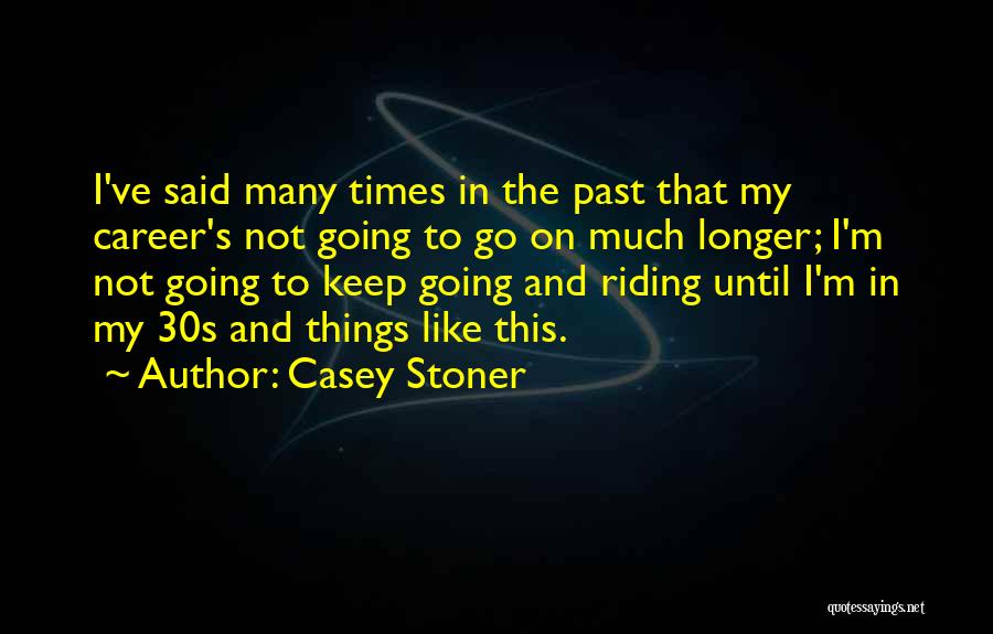 Casey Stoner Quotes 554842