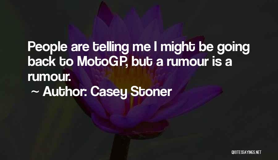 Casey Stoner Quotes 713159