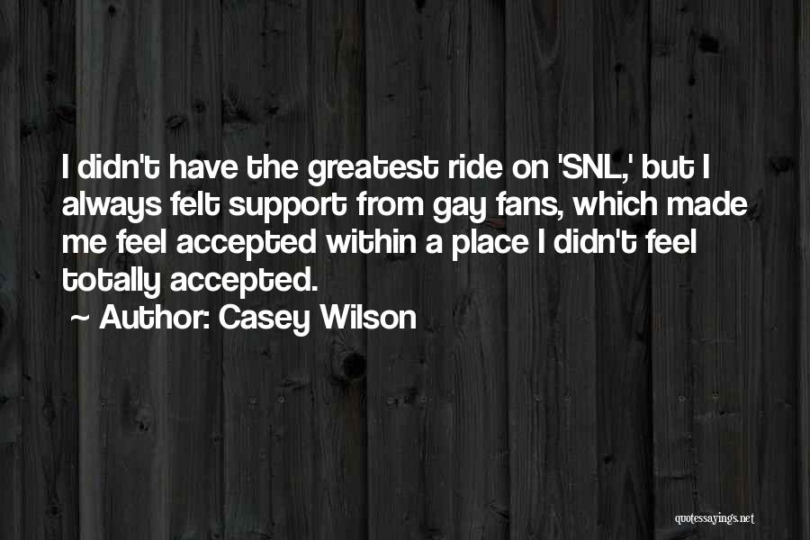 Casey Wilson Quotes 1378746