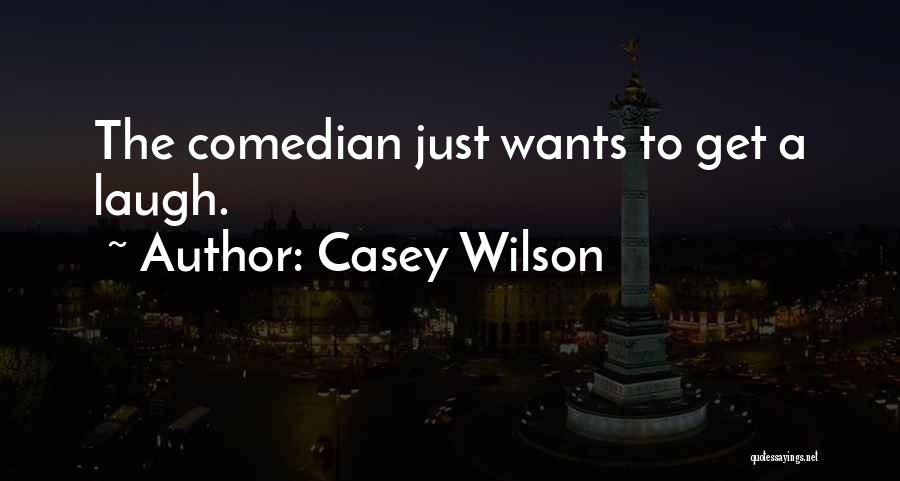 Casey Wilson Quotes 1668772