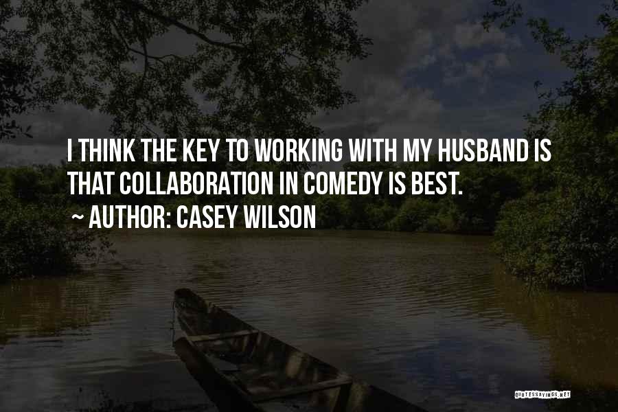 Casey Wilson Quotes 188448