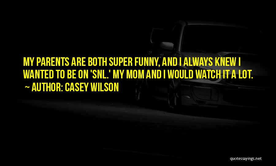 Casey Wilson Quotes 2063531