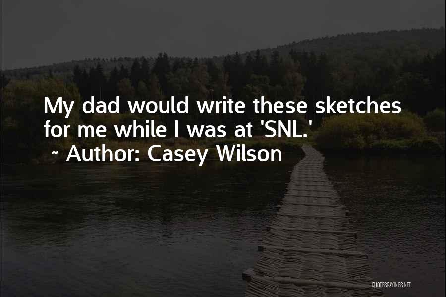 Casey Wilson Quotes 337798