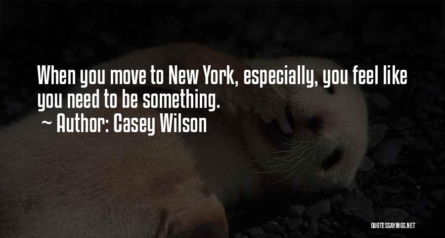 Casey Wilson Quotes 408708